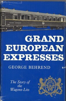 Grand european expresses. The story of the Wagon-Lits
